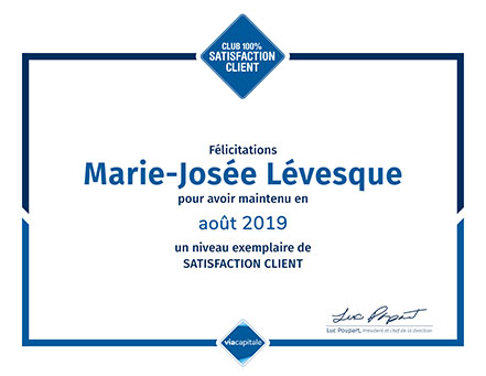 Féliciations Marie-Josée Lévesque pour avoir maintenu en août 2019 un niveau exemplaire de Satisfaction client
