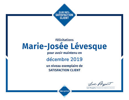 Féliciations Marie-Josée Lévesque pour avoir maintenu en décembre 2019 un niveau exemplaire de Satisfaction client